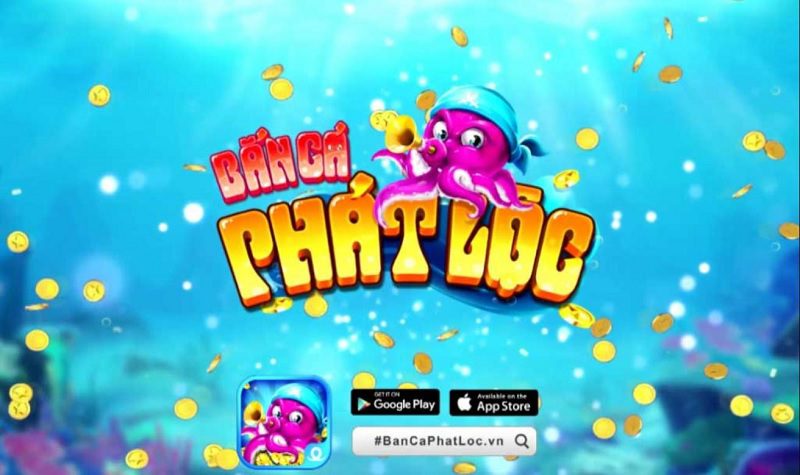 Bắn Cá Phát Lộc - Bắn Cá Đã Tay, Tiền Về Đầy Túi Top game bắn cá đổi thưởng uy tín