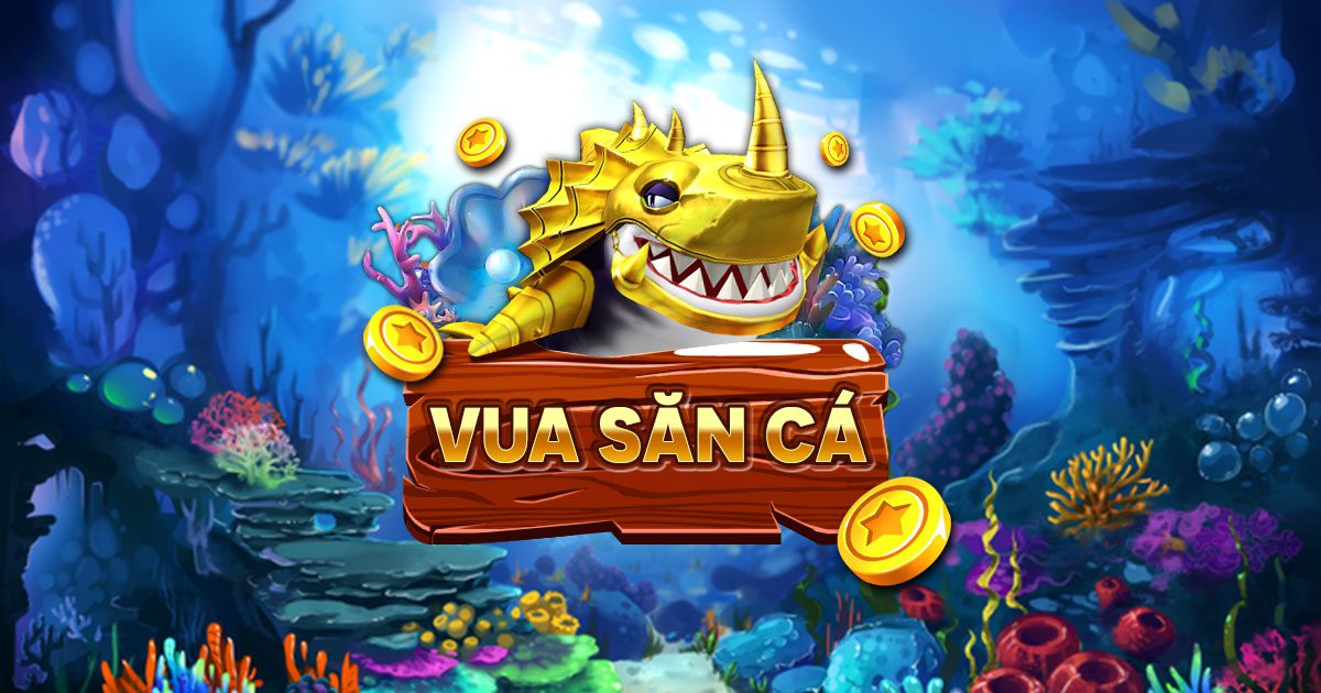 Vua Săn Cá - Bắn Cá Đổi Thẻ Với Dàn Thủy Quái Tầm Cỡ Top game bắn cá đổi thưởng uy tín